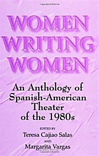 Women Writing Women: An Anthology of Spanish-American Theater of the 1980s (Paperback)
