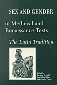 Sex and Gender in Medieval and Renaissance Texts: The Latin Tradition (Paperback)