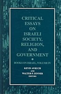 Critical Essays on Israeli Society, Religion, and Government: Books on Israel, Volume IV (Hardcover)
