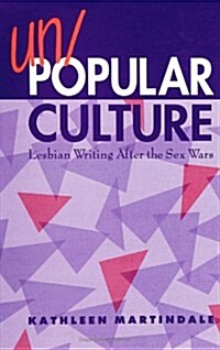 Un/Popular Culture: Lesbian Writing After the Sex Wars (Paperback)