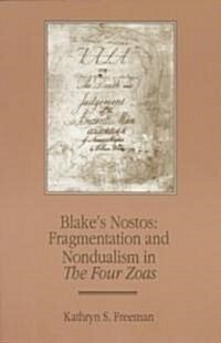 Blakes Nostos: Fragmentation and Nondualism in the Four Zoas (Paperback)