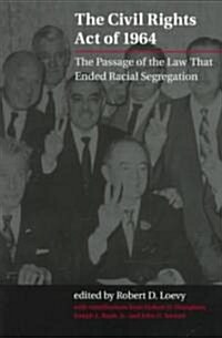 The Civil Rights Act of 1964: The Passage of the Law That Ended Racial Segregation (Paperback)