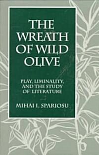 The Wreath of Wild Olive: Play, Liminality, and the Study of Literature (Paperback)