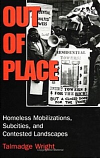 Out of Place: Homeless Mobilizations, Subcities, and Contested Landscapes (Paperback)