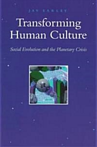 Transforming Human Culture: Social Evolution and the Planetary Crisis (Paperback)