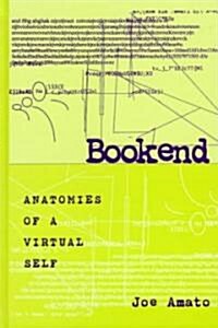 Bookend: Anatomies of a Virtual Self (Hardcover)