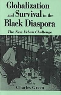 Globalization and Survival in the Black Diaspora: The New Urban Challenge (Paperback)