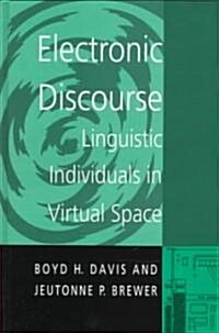 Electronic Discourse: Linguistic Individuals in Virtual Space (Hardcover)