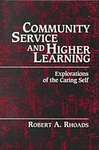 Community Service and Higher Learning: Explorations of the Caring Self (Paperback)