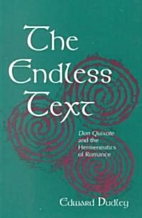 The Endless Text: Don Quixote and the Hermeneutics of Romance (Paperback)