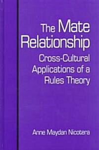 The Mate Relationship: Cross-Cultural Applications of a Rules Theory (Hardcover)