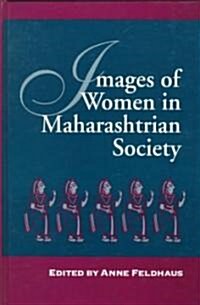 Images of Women in Maharashtrian Society (Hardcover)
