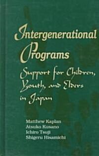 Intergenerational Programs: Support for Children, Youth, and Elders in Japan (Hardcover)