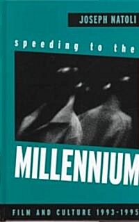 Speeding to the Millennium: Film and Culture 1993-1995 (Hardcover)