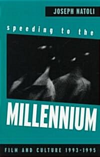 Speeding to the Millennium: Film and Culture 1993-1995 (Paperback)