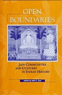 Open Boundaries: Jain Communities and Cultures in Indian History (Hardcover)
