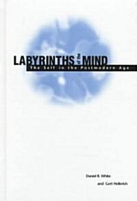Labyrinths of the Mind: The Self in the Postmodern Age (Hardcover)