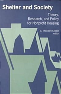 Shelter and Society: Theory, Research, and Policy for Nonprofit Housing (Paperback)