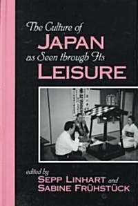 The Culture of Japan as Seen Through Its Leisure (Hardcover)