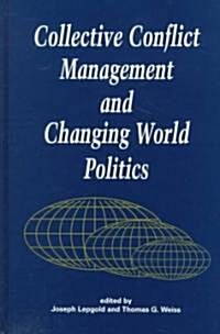 Collective Conflict Management and Changing World Politics (Hardcover)
