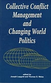Collective Conflict Management and Changing World Politics (Paperback)