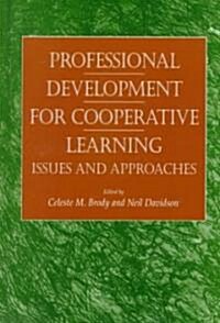 Professional Development for Cooperative Learning: Issues and Approaches (Hardcover)