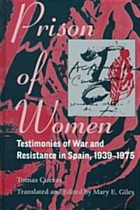 Prison of Women: Testimonies of War and Resistance in Spain, 1939-1975 (Hardcover)