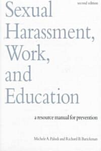 Sexual Harassment, Work, and Education: A Resource Manual for Prevention, Second Edition (Paperback, 2)
