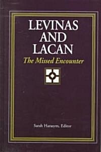 Levinas and Lacan: The Missed Encounter (Hardcover)