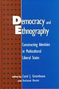 Democracy and Ethnography: Constructing Identities in Multicultural Liberal States (Hardcover)