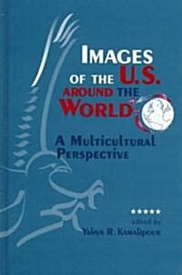 Images of the U.S. Around the World: A Multicultural Perspective (Hardcover)