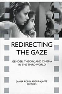 Redirecting the Gaze: Gender, Theory, and Cinema in the Third World (Paperback)