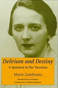Delirium and Destiny: A Spaniard in Her Twenties (Paperback)