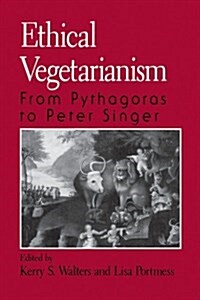Ethical Vegetarianism: From Pythagoras to Peter Singer (Paperback)