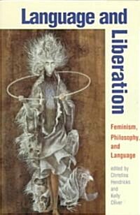 Language and Liberation: Feminism, Philosophy, and Language (Paperback)