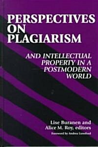 Perspectives on Plagiarism and Intellectual Property in a Postmodern World (Hardcover)