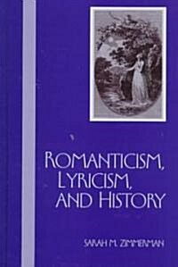 Romanticism, Lyricism, and History (Hardcover)