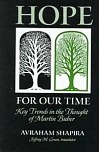 Hope for Our Time: Key Trends in the Thought of Martin Buber (Hardcover)