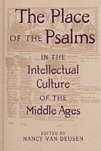 The Place of the Psalms in the Intellectual Culture of the Middle Ages (Hardcover)