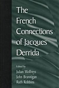 The French Connections of Jacques Derrida (Hardcover)