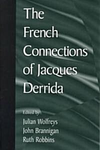 The French Connections of Jacques Derrida (Paperback)