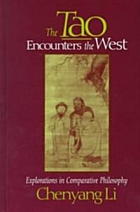 The Tao Encounters the West: Explorations in Comparative Philosophy (Hardcover)