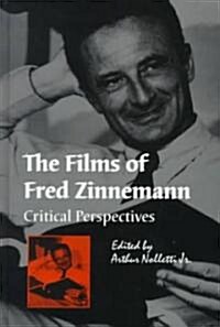 The Films of Fred Zinnemann: Critical Perspectives (Hardcover)