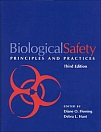 Biological Safety: Principles and Practices -- Third 3rd Edition (Hardcover, Third Edition)