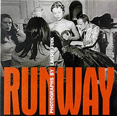 Runway: Photographs by Larry Fink (Hardcover, 1St Edition)