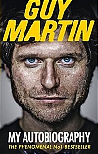 Guy Martin: My Autobiography (Paperback)