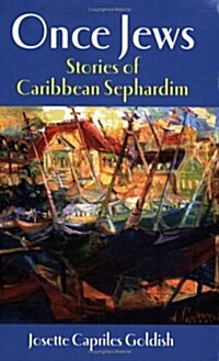 Once Jews: Stories of Caribbean Sephardim (Paperback, 1ST)