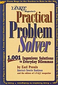 Practical Problem Solver: 1,001 Ingenious Solutions to Everyday Dilemmas (Yankee Magazine Guidebook) (Hardcover)
