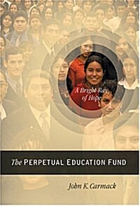 A Bright Ray Of Hope: The Perpetual Education Fund (Hardcover)