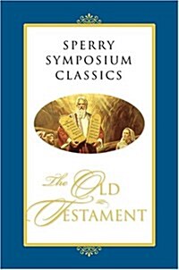 Sperry Symposium Classics: The Old Testament (Hardcover)